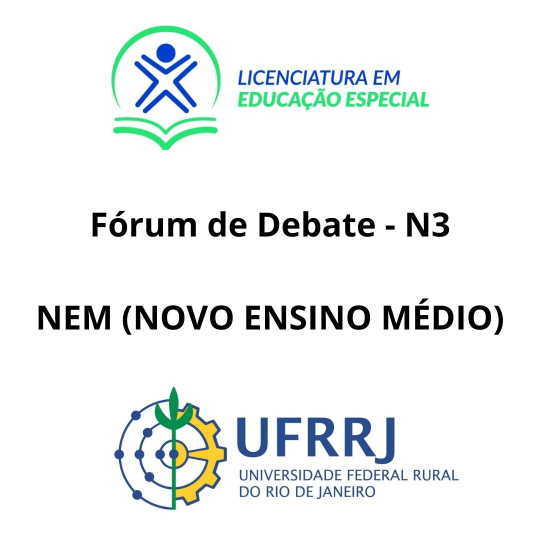 Fórum de Debate - N3 - NEM (NOVO ENSINO MÉDIO) - UM FRACASSO ANUNCIADO (10/07/2023)-Junho 2023 Fórum de Debate - N3 - NEM (NOVO ENSINO MÉDIO) - UM FRACASSO ANUNCIADO (10/07/2023)-Junho 2023