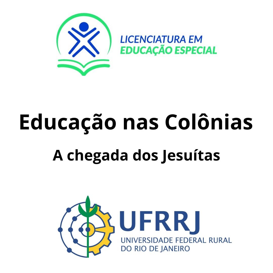 A EducaÃ§Ã£o nas ColÃ´nias - Os JesuÃ­tas e suas influÃªncias (11/06/2023)-Semanas 06 e 07 - MÃªs Maio